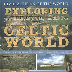 Exploring the Life, Myth, and Art of the Celtic World