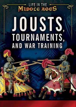 Jousts, Tournaments, and War Training