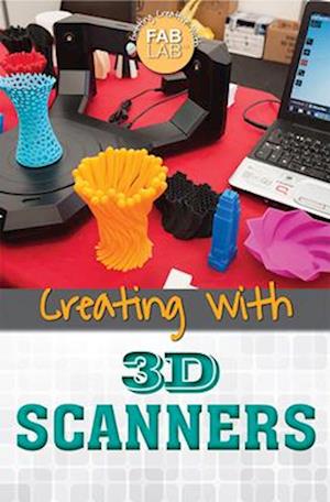 Creating with 3D Scanners