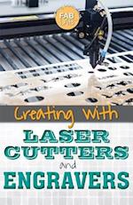 Creating with Laser Cutters and Engravers
