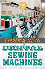 Creating with Digital Sewing Machines