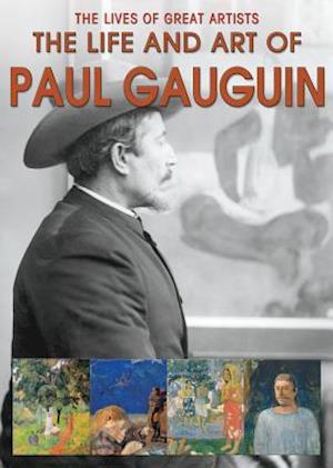 The Life and Art of Paul Gauguin