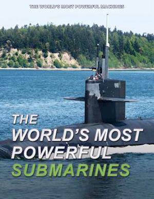 The World's Most Powerful Submarines