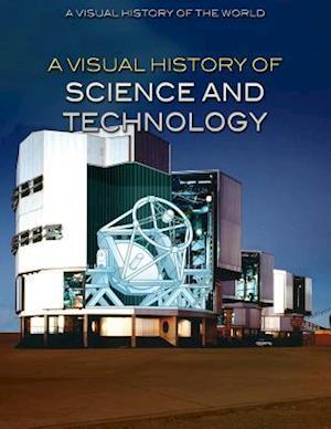 A Visual History of Science and Technology