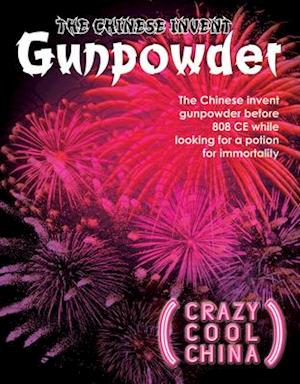 The Chinese Invent Gunpowder
