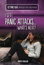 I Get Panic Attacks...What's Next?