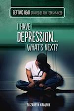 I Have Depression...What's Next?