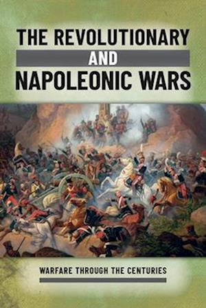 The Revolutionary and Napoleonic Wars