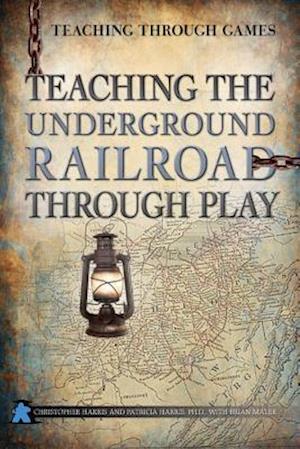 Teaching the Underground Railroad Through Play