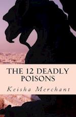 The 12 Deadly Poisons