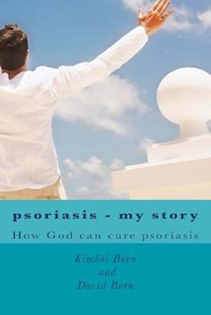 Psoriasis - My Story