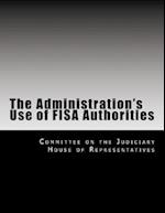 The Administration's Use of Fisa Authorities