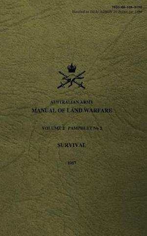 Australian Army Manual of Land Warfare Volume 2, Pamphlet No 2, Survival 1987