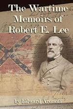 The Wartime Memoirs of Robert E Lee