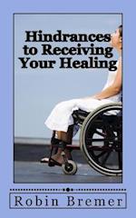 Hindrances to Receiving Your Healing