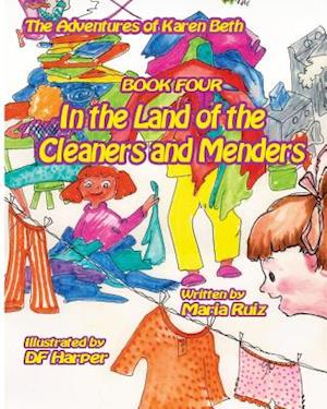 The Adventures of Karen Beth Book Four in the Land of the Cleaners and Menders