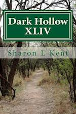 Dark Hollow XLIV