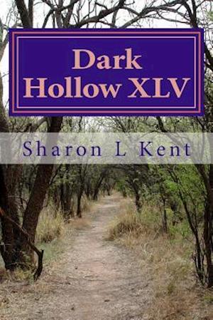 Dark Hollow XLV