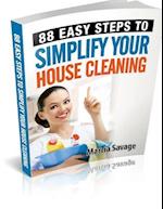 88 Easy Steps To Simplify Your House Cleaning