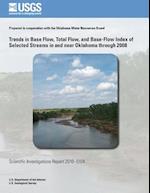 Trends in Base Flow, Total Flow, and Base-Flow Index of Selected Streams in and Near Oklahoma Through 2008