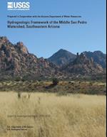 Hydrogeologic Framework of the Middle San Pedro Watershed, Southeastern Arizona