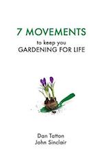Seven Movements to Keep You Gardening for Life