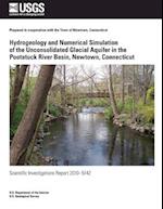 Hydrogeology and Numerical Simulation of the Unconsolidated Glacial Aquifer in the Pootatuck River Basin, Newtown, Connecticut