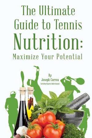 The Ultimate Guide to Tennis Nutrition