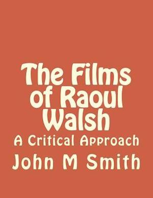 The Films of Raoul Walsh