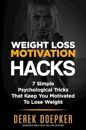 Weight Loss Motivation Hacks