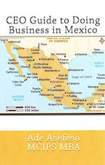 CEO Guide to Doing Business in Mexico