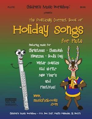 The Politically Correct Book of Holiday Songs for Flute