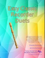 Easy Classic Recorder Duets: With one very easy part, and the other more difficult. Comprises favourite melodies from the world's greatest composers a