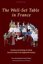 The Well-Set Table in France: Furniture and Settings for Meals from the Gauls to the Eighteenth Century 