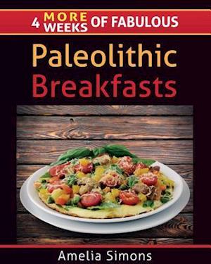 4 More Weeks of Fabulous Paleolithic Breakfasts - Large Print