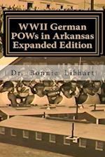 WWII German POWs in Arkansas - Expanded Edition