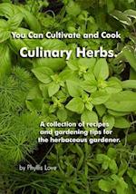 You Can Cultivate and Cook Culinary Herbs.