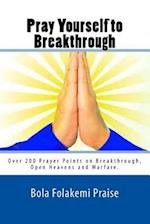 Pray Yourself to Breakthrough