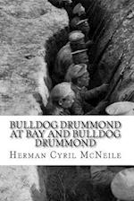 Bulldog Drummond at Bay and Bulldog Drummond