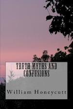 Truth Myths and Confusions