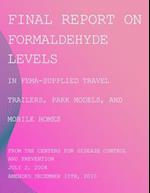 Final Report on Formaldehyde Levels in Fema-Supplied Travel Trailers, Park Models, and Mobile Homes