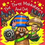 The Three Mishkateers and Dot