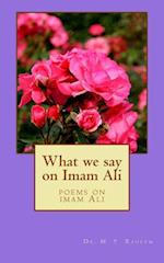 What We Say on Emam Ali
