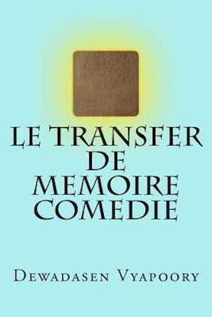 Le Transfer de Memoire Comedie