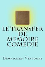 Le Transfer de Memoire Comedie