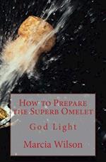 How to Prepare the Superb Omelet