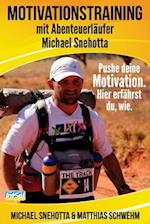 Motivationstraining Mit Abenteuerläufer Michael Snehotta