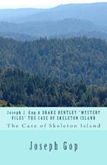 Joseph J. GOP a Drake Bentley-Mystery Files the Case of Skeleton Island