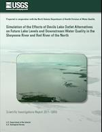 Simulation of the Effects of Devils Lake Outlet Alternatives on Future Lake Levels and Downstream Water Quality in the Sheyenne River and Red River of