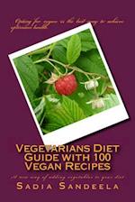 Vegetarians Diet Guide with 100 Vegan Recipes